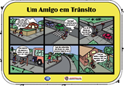 A imagem colorida mostra uma história em quadrinhos de conteúdo educativo sobre o trânsito. A historinha, que tem 6 quadrinhos, é margeada por um fundo de cor amarela e, em cima da historinha vemos o título: “Um amigo em trânsito”. (Descrição: Felipe Barbieri)